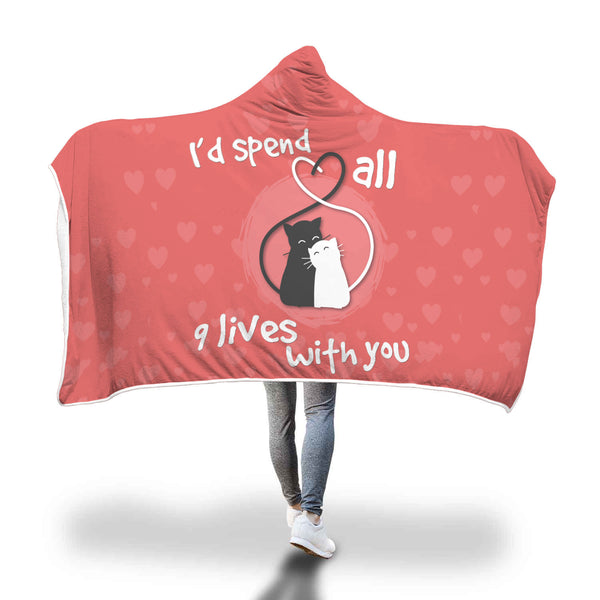I'd Spend All 9 Lives With You Hooded Blanket