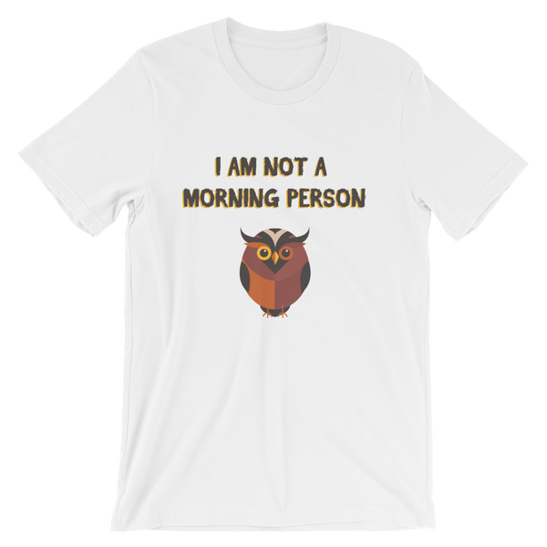 I Am Not A Morning Person T-Shirt
