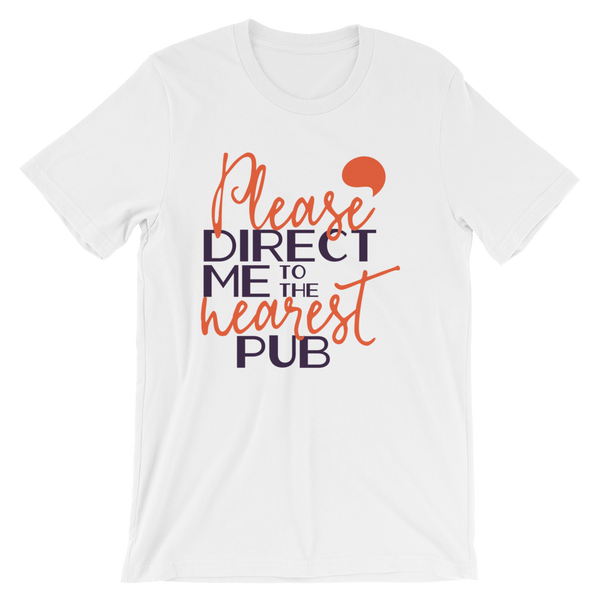 Please Direct Me To The Nearest Pub T-Shirt