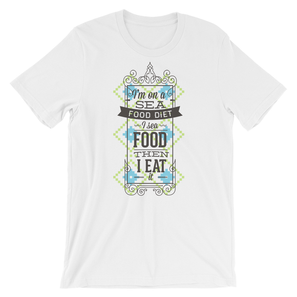 Im On A Sea Food Diet T-Shirt