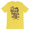My Blood Type's Coffee T-Shirt