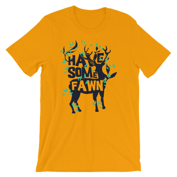 Have Some Fawn T-Shirt
