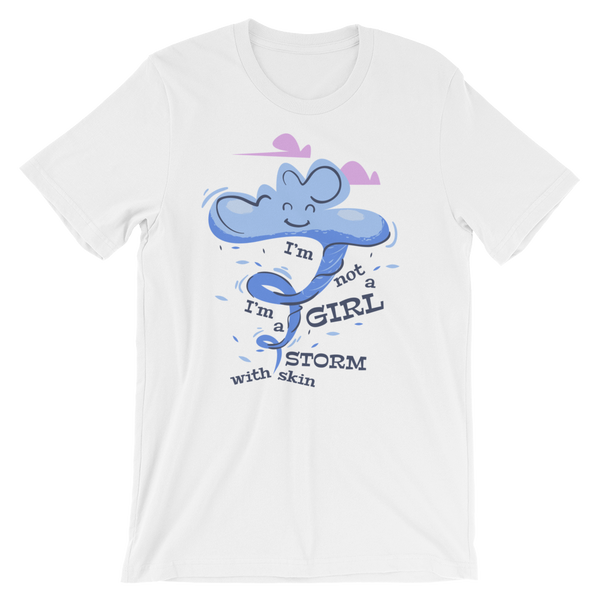 Im Not A Girl Im A Storm With Skin T-Shirt