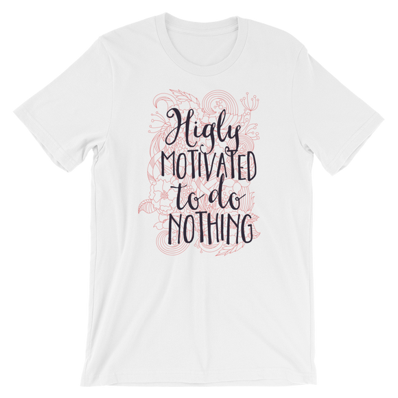 Highly Motivated To Do Nothing T-Shirt