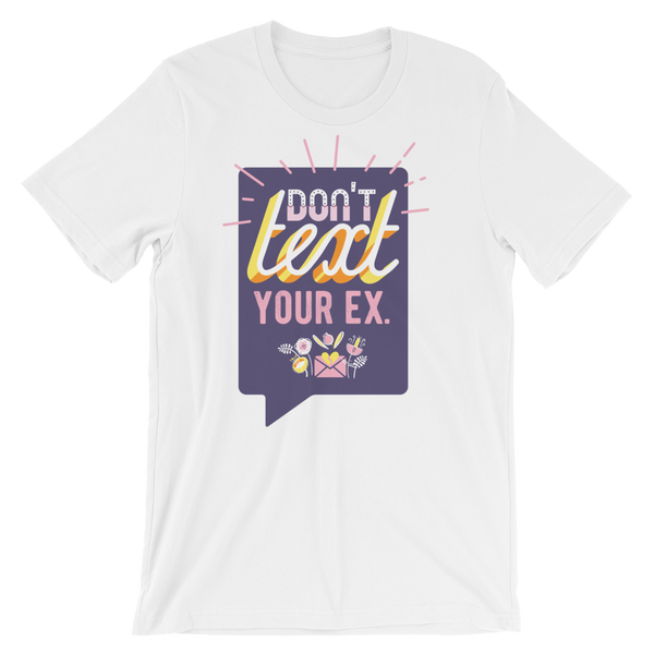 Dont Text Your Ex T-Shirt