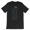 A Smooth Sea Never Made A Skilled Pirate T-Shirt